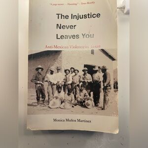 The Injustice Never Leaves You: Anti-Mexican Violence in Texas